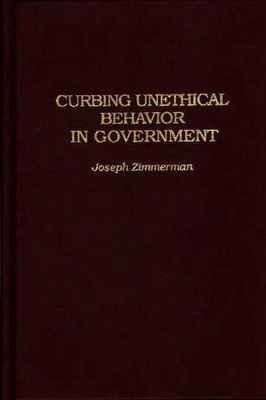 Curbing Unethical Behavior in Government book