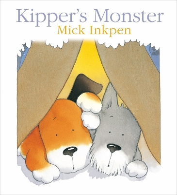 Kipper: Kipper's Monster by Mick Inkpen