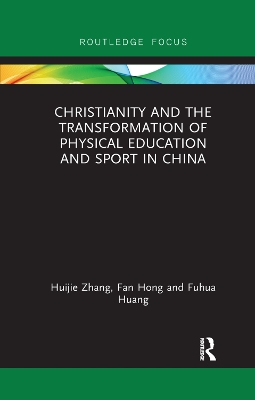 Christianity and the Transformation of Physical Education and Sport in China book