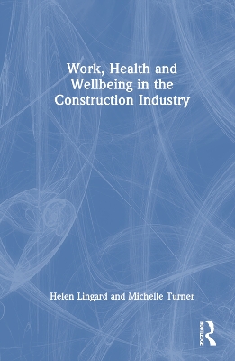 Work, Health and Wellbeing in the Construction Industry book