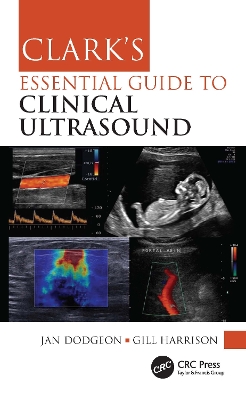 Clark's Essential Guide to Clinical Ultrasound by Jan Dodgeon