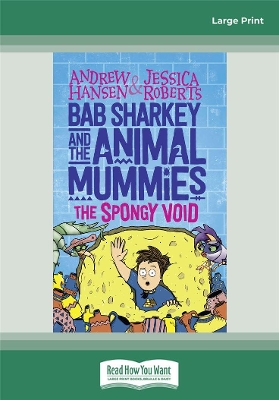 Bab Sharkey and the Animal Mummies (Book 3): The Spongy Void book