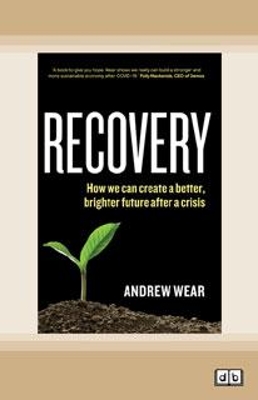 Recovery: How we can create a better, brighter future after a crisis by Andrew Wear