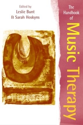 Handbook of Music Therapy by Leslie Bunt