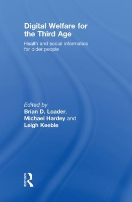 Digital Welfare for the Third Age by Brian D. Loader