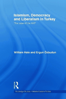 Islamism, Democracy and Liberalism in Turkey by William Hale