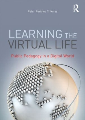 Learning the Virtual Life by Peter Pericles Trifonas