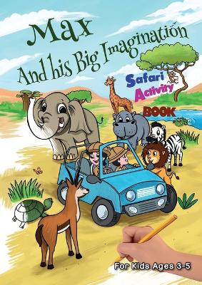 Max and his Big Imagination - Safari Activity Book book