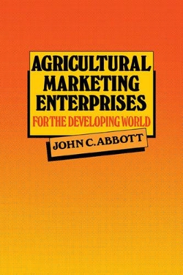 Agricultural Marketing Enterprises for the Developing World book