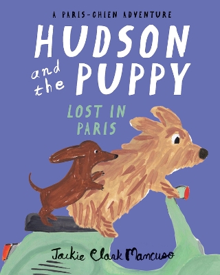 Hudson and the Puppy: Lost in Paris book