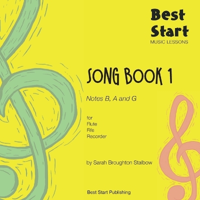 Best Start Music Lessons: Song Book 1, for Flute, Fife, Recorder book