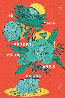 In This Desert, There Were Seeds book