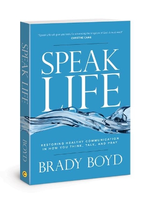 Speak Life by Brady Boyd