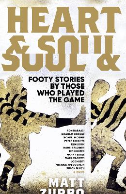 Heart & Soul: Footy stories by those that played the game. book