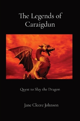 The Legends of Caraigdun: Quest to Slay the Dragon book