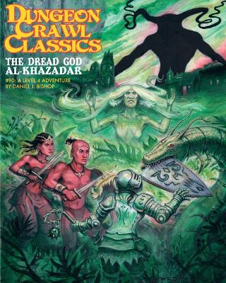 Dungeon Crawl Classics #90: The Dread God of Al-Khazadar book