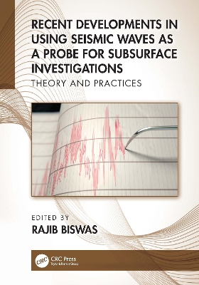 Recent Developments in Using Seismic Waves as a Probe for Subsurface Investigations: Theory and Practices book