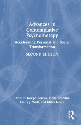 Advances in Contemplative Psychotherapy: Accelerating Personal and Social Transformation by Joseph Loizzo