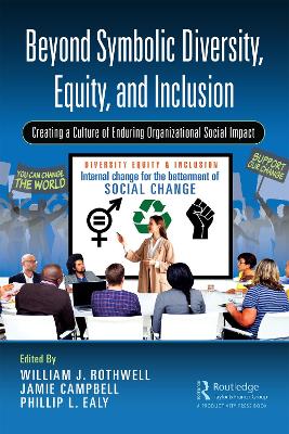 Beyond Symbolic Diversity, Equity, and Inclusion: Creating a Culture of Enduring Organizational Social Impact book