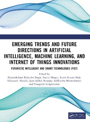 Emerging Trends and Future Directions in Artificial Intelligence, Machine Learning, and Internet of Things Innovations book