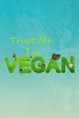 Trust Me I'm A Vegan book