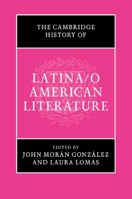 Cambridge History of Latina/o American Literature by John Morán González