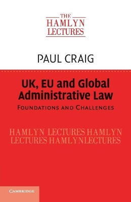 UK, EU and Global Administrative Law by Paul Craig