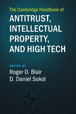 The The Cambridge Handbook of Antitrust, Intellectual Property, and High Tech by Roger D. Blair