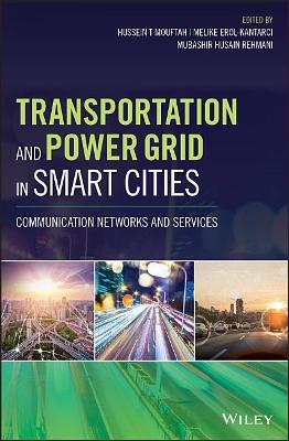 Transportation and Power Grid in Smart Cities: Communication Networks and Services book