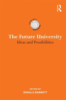 The The Future University: Ideas and Possibilities by Ronald Barnett