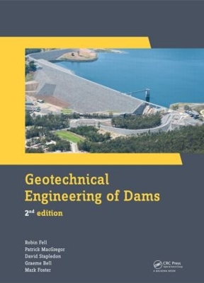 Geotechnical Engineering of Dams, 2nd Edition by Robin Fell