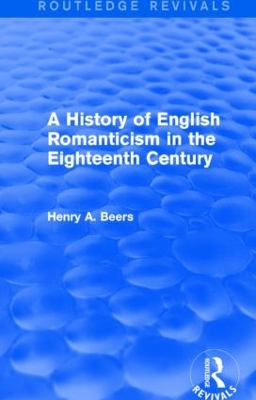 A History of English Romanticism in the Eighteenth Century (Routledge Revivals) by Henry A Beers