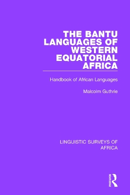 The The Bantu Languages of Western Equatorial Africa: Handbook of African Languages by Malcolm Guthrie