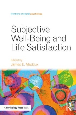 Subjective Well-Being and Life Satisfaction by James E. Maddux