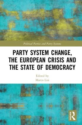 Party System Change, the European Crisis and the State of Democracy book