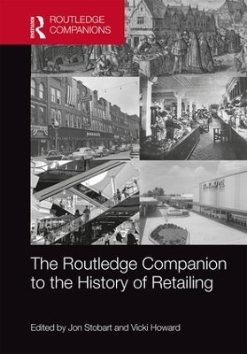 The Routledge Companion to the History of Retailing by Jon Stobart