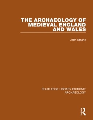 Archaeology of Medieval England and Wales by John Steane