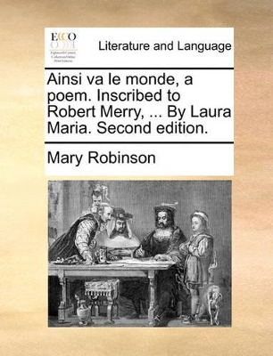 Ainsi Va Le Monde, a Poem. Inscribed to Robert Merry, ... by Laura Maria. Second Edition. book