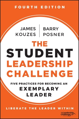 The Student Leadership Challenge: Five Practices for Becoming an Exemplary Leader book