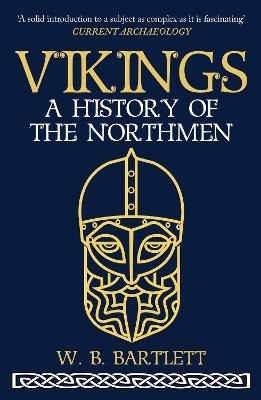 Vikings: A History of the Northmen by W. B. Bartlett
