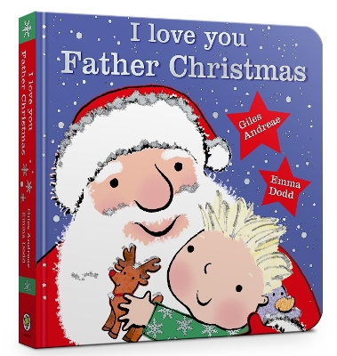 I Love You, Father Christmas Padded Board Book by Giles Andreae