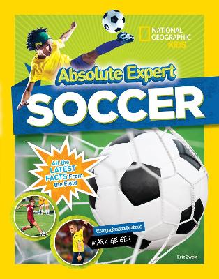 Absolute Expert: Soccer by National Geographic Kids