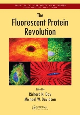 Fluorescent Protein Revolution by Richard N. Day