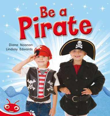 Bug Club Level 4 - Red: Be a Pirate (Reading Level 4/F&P Level C) book