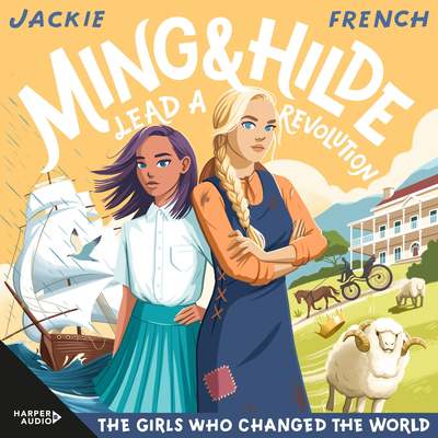 Ming and Hilde Lead a Revolution (the Girls Who Changed the World, #3) by Jackie French