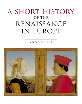 The Short History of the Renaissance in Europe by Margaret L. King