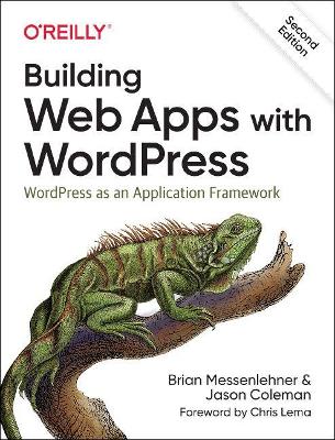 Building Web Apps with WordPress 2e by Brian Messenlehner