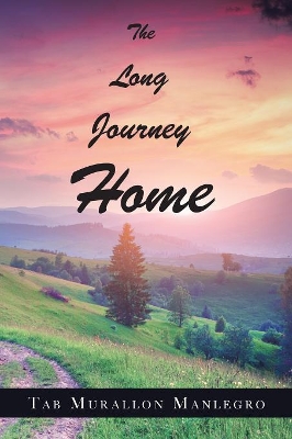 The Long Journey Home by Tab Murallon Manlegro