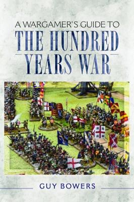 A Wargamer's Guide to the Hundred Years War book