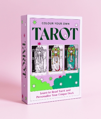 Colour Your Own Tarot: Learn to Read Tarot and Personalize Your Unique Deck book